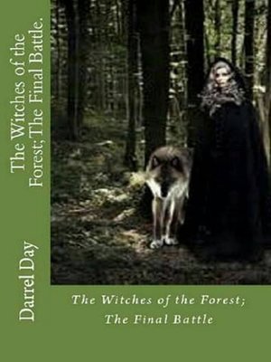 cover image of The Witches of the Forest; the Final Battle